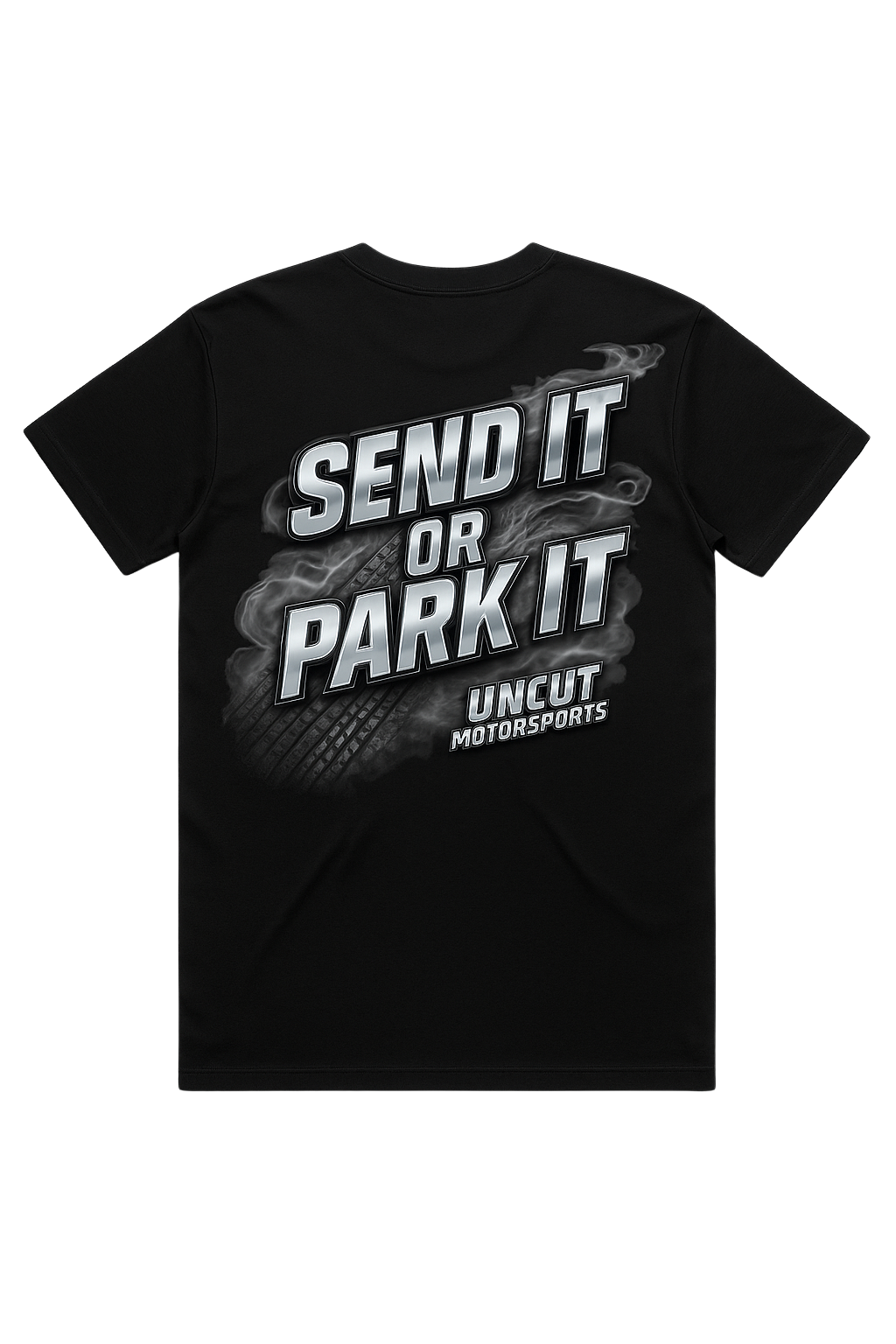 Uncut Motorsports Tee — Send It Or Park It. (Back Print)