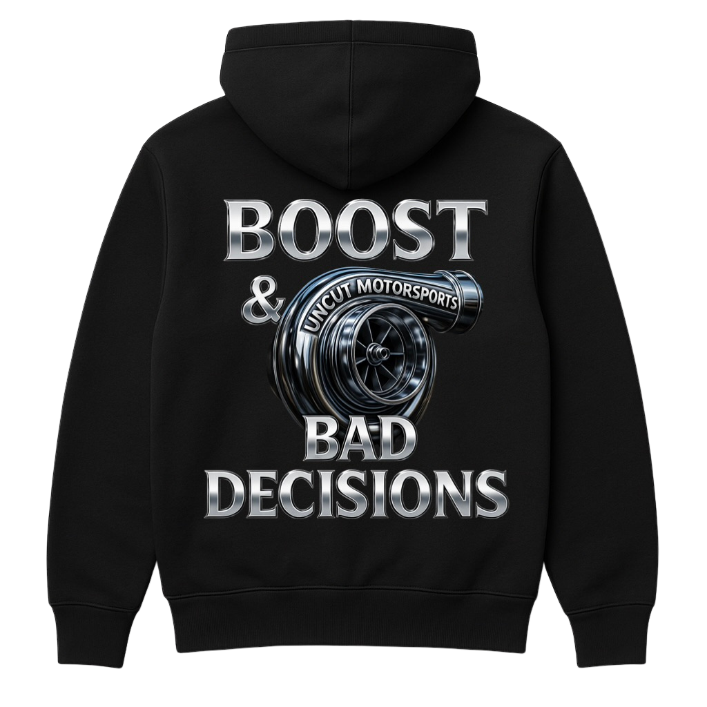 Uncut Motorsports Hoodie — BOOST & BAD DECISIONS (Back Print)