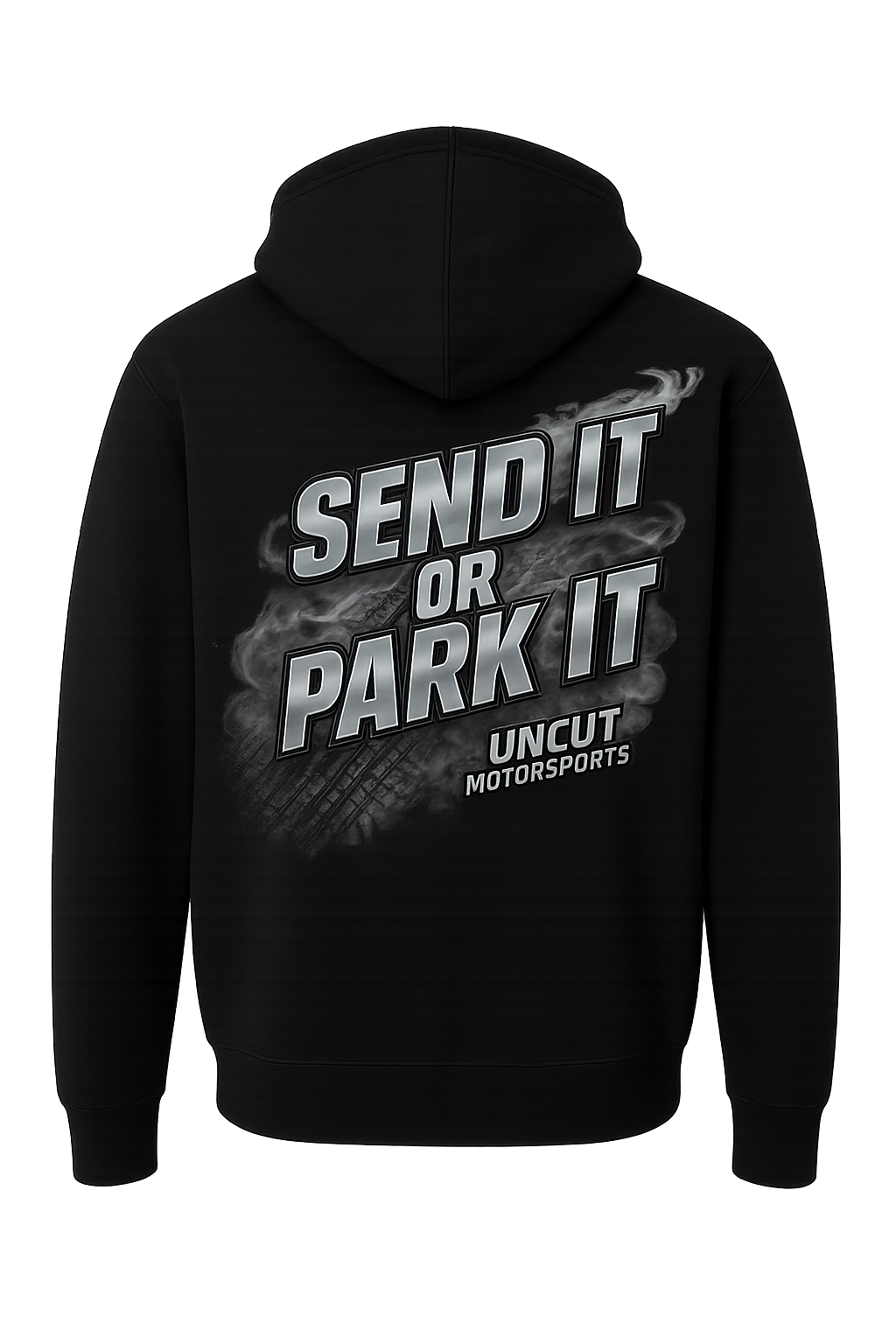 Uncut Motorsports Hoodie —SEND IT OR PARK IT (Back Print)